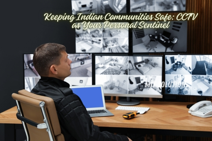 Security professional monitoring multiple CCTV screens with the text 'Keeping Indian Communities Safe: CCTV as Your Personal Sentinel' by MIT Solution. Based in Dindigul, Tamil Nadu, MIT Solution offers advanced CCTV systems, access control devices, and alarm systems to enhance community safety